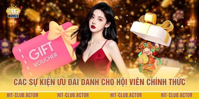 Các sự kiện ưu đãi dành cho hội viên chính thức