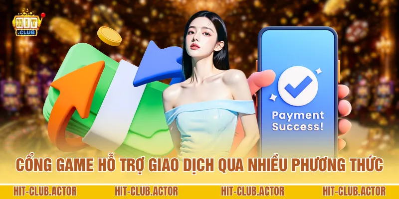 Cổng game hỗ trợ giao dịch qua nhiều phương thức