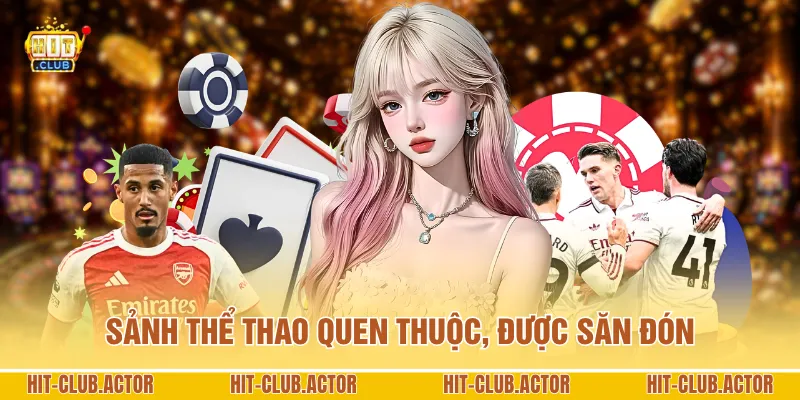 Sảnh thể thao quen thuộc, được săn đón